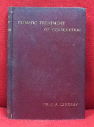 Climatic Treatment of Consumption. A Contribution Based on Medical Climatology.
