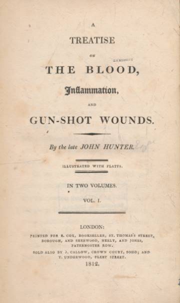 HUNTER, JOHN - A Treatise on the Blood, Inflammation and Gun-Shot Wounds. 2 Volume Set