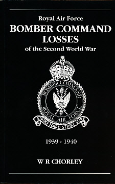 Royal Air Force Bomber Command Losses of the Second World War. Volume 1.  Aircraft and Crew Lost During 1939 - 1940.