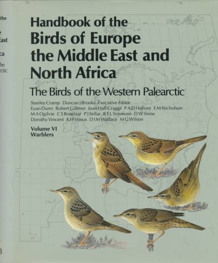 Warblers. Handbook of the Birds of Europe, the Middle East and North Africa. Volume VI.