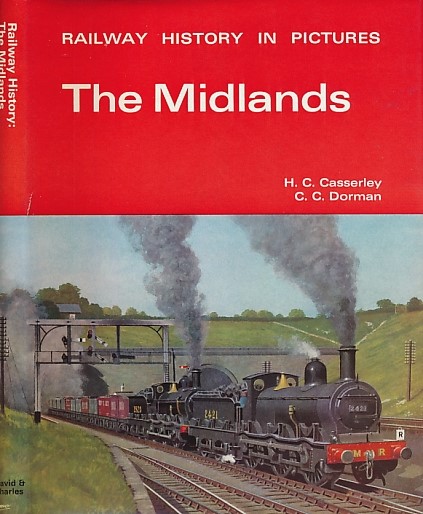The Midlands. Railway History in Pictures.