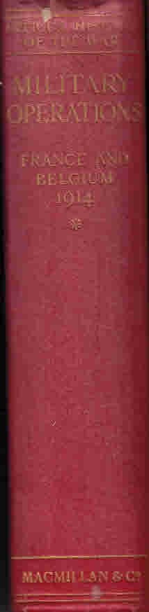 France and Belgium, 1914. Volume I. Mons, the Retreat to the Seine, the Marne and the Aisne August - October 1914. History of the Great War Based on Official Documents. Military Operations.