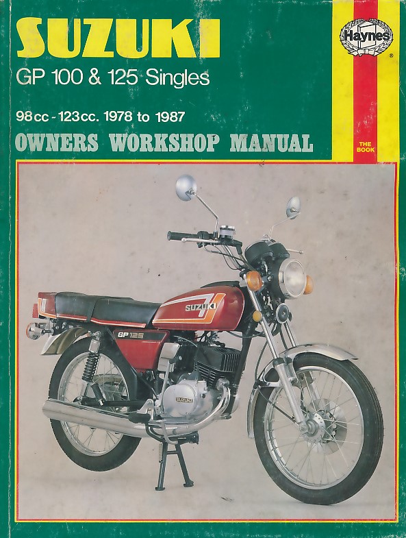 Suzuki GP 100 & 125 Singles. 98cc ~ 123cc. 1978 to 1987 Haynes Manual No 576.