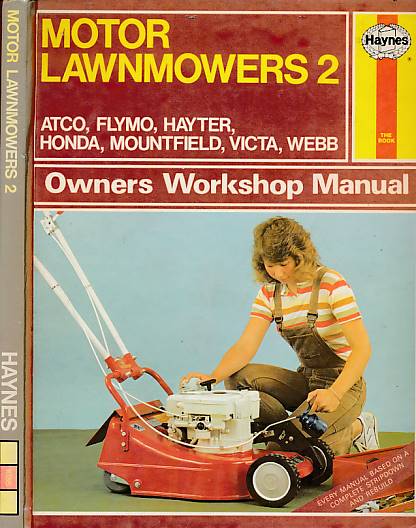 Motor Lawnmowers 2. Atco, Flymo, Hayter, Honda, Mountfield, Victa, Webb. Haynes Manual No 1085.