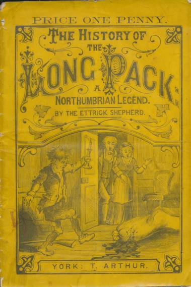 HOGG, JAMES [THE ETTRICK SHEPHERD] - The History of the Long Pack. A Northumbrian Legend