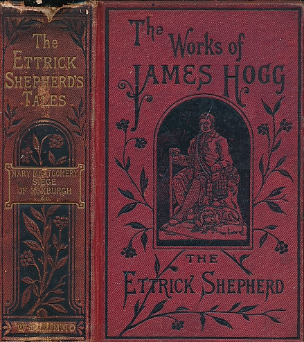 HOGG, JAMES [THE ETTRICK SHEPHERD] - Mary Montgomery + Seige of Roxburgh, Etc. Tales and Sketches by the Ettrick Shepherd