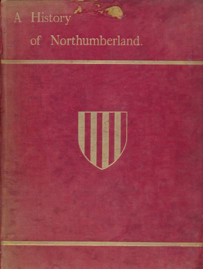 A History of Northumberland. Volume 2: Embleton, Howick, Craster, Longhoughton, Lesbury, etc.
