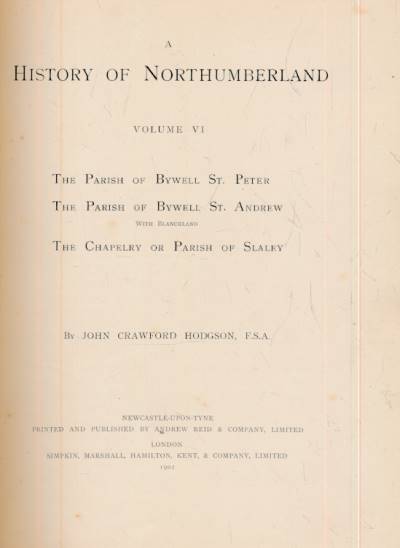 A History of Northumberland. Volume 6: Bywell, Stocksfield, Blanchland, Slaley, etc.