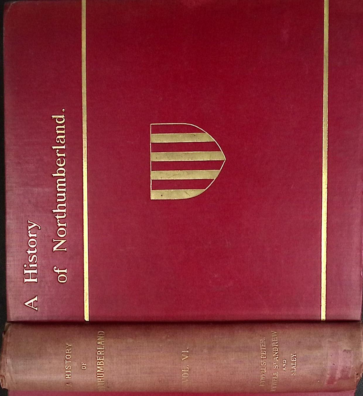 A History of Northumberland. Volume 6: Bywell, Stocksfield, Blanchland, Slaley, etc.