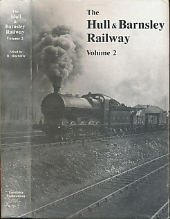 The Hull and Barnsley Railway. Volume II.