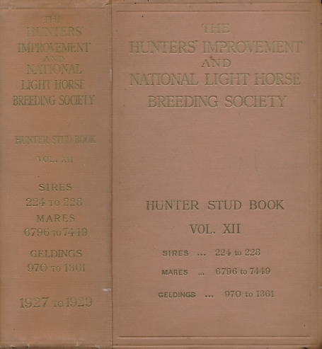 The Hunter Stud Book. Volume XII. 1927 to 1929.