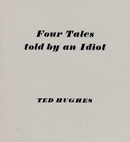 Four Tales Told by an Idiot