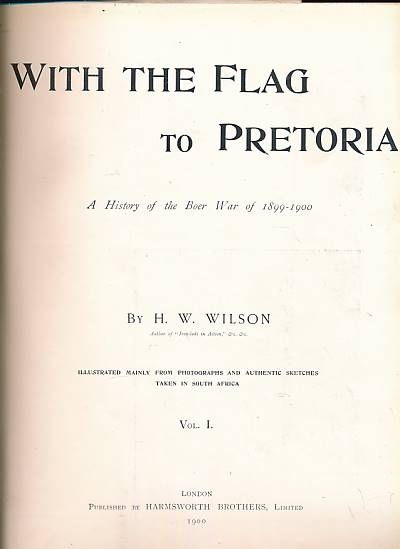 With the Flag to Pretoria. A History of the Boer War of 1899-1900. 2 volume set.