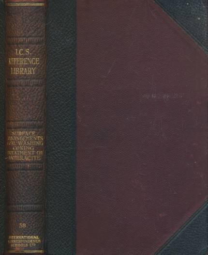 Surface Arrangements, Coal Washing, Principles of Coking, Coking in the Beehive Ovens, By-Product Coking, Tratment of Anthracite. I.C.S Reference Library. Volume 38.