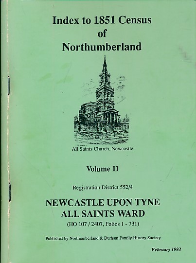 Newcastle upon Tyne, All Saints Ward. Index to 1851 Census of Northumberland. Volume 11.