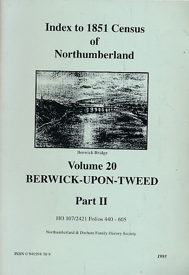 GRAHAM, MARY; WARD, E - Berwick-Upon-Tweed Part II. Index to 1851 Census of Northumberland. Volume 20