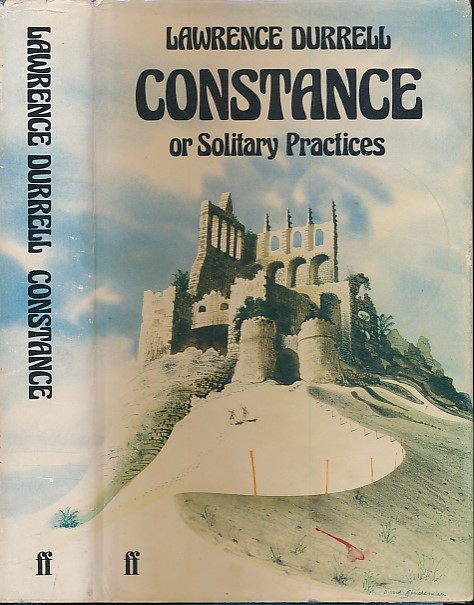 DURRELL, LAWRENCE - Constance or Solitary Practices