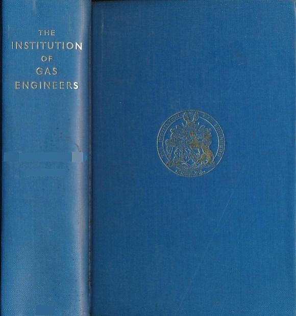 The Institution of Gas Engineers. Volume 105. Transactions 1955 - 56.
