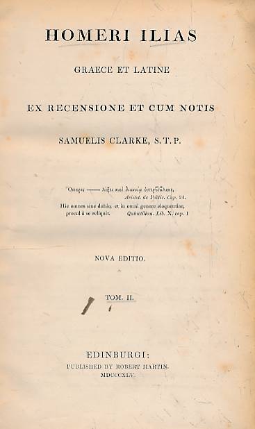 HOMER; CLARKE, SAMUEL [ED.] - Homeri Ilias [Iliad] Graece Et Latine. Ex Recensione Et Cum Notis. Volume II