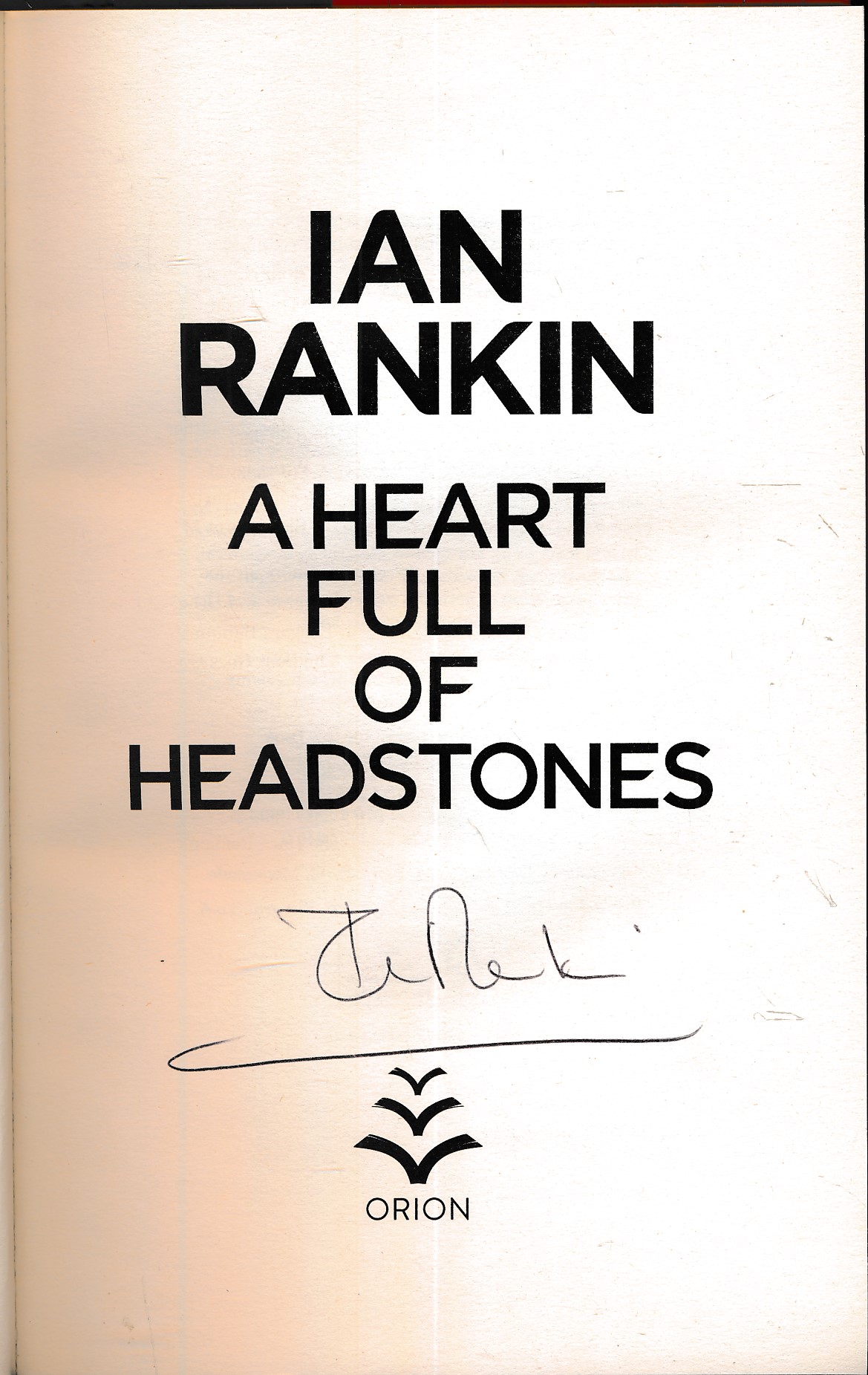 A Heart Full of Headstones. An Inspector Rebus novel. Signed copy.
