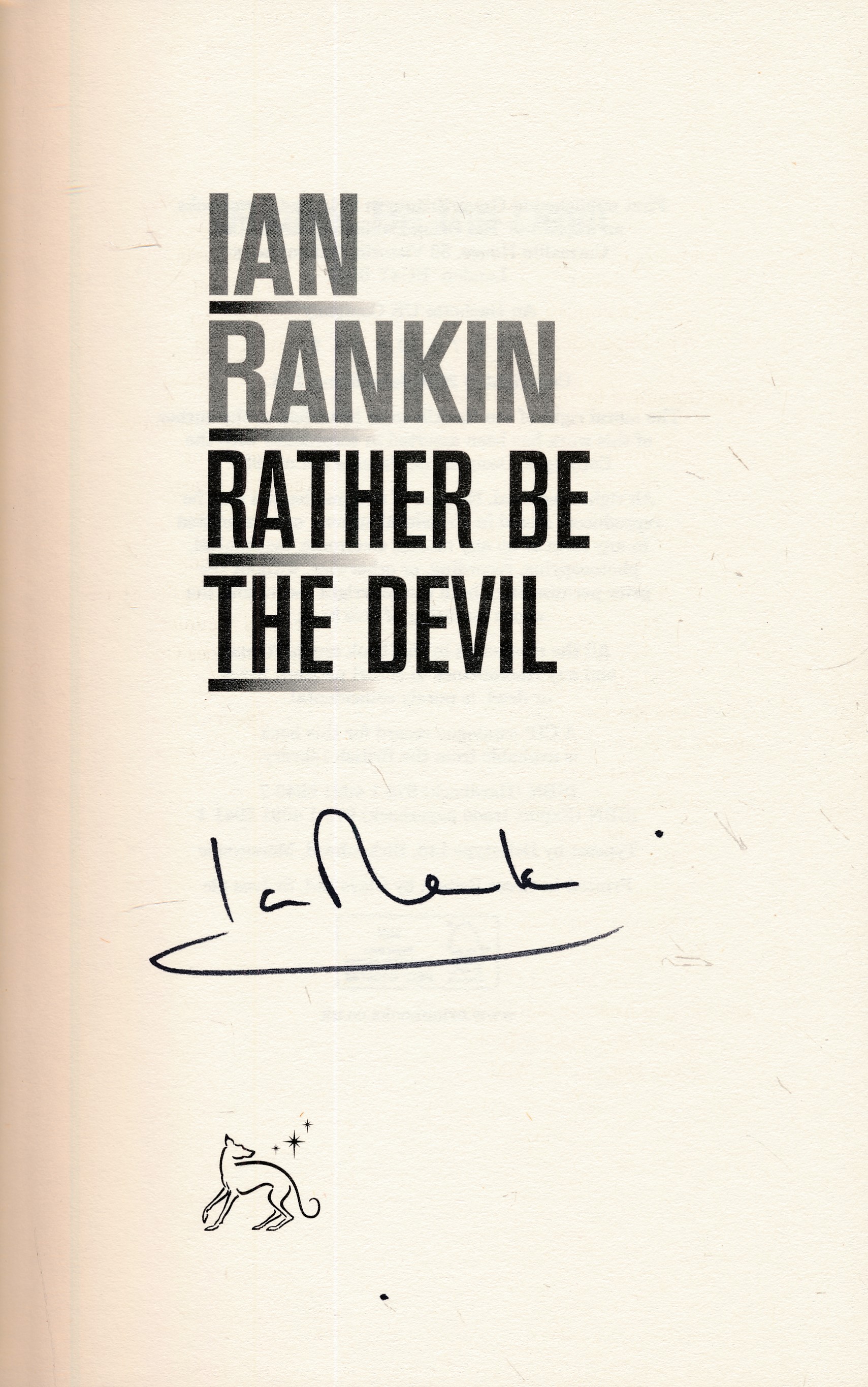 Rather be the Devil. An Inspector Rebus novel. Signed copy.