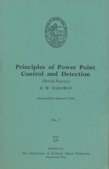 HADAWAY, H W - Principles of Power Point Control and Detection (British Practice). Signal Engineers Booklet No 5