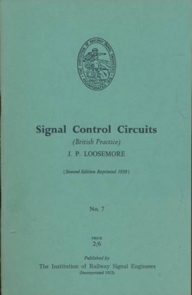 Signal Control Circuits (British Practice). Signal Engineers booklet No 7.