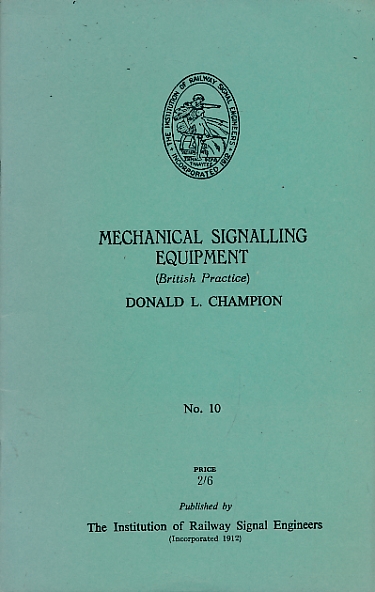 Mechanical Signalling Equipment (British Practice). Railway Signal Engineers booklet No 10.