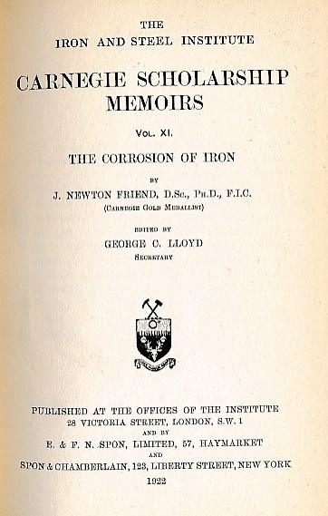 Carnegie Scholarship Memoirs. Volume XI. The Corrosion of Iron. The Iron and Steel Institute. 1922.