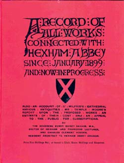 A Record of All Works Connected With Hexham Abbey Since January 1899 and Now in Progress.