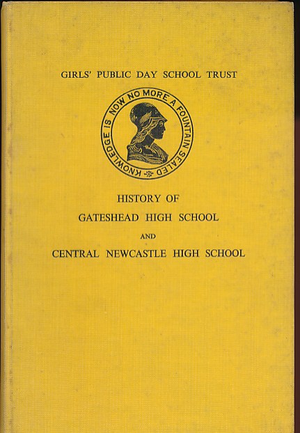 History of Gateshead High School 1876-1907 and Central Newcastle High School 1895-1955