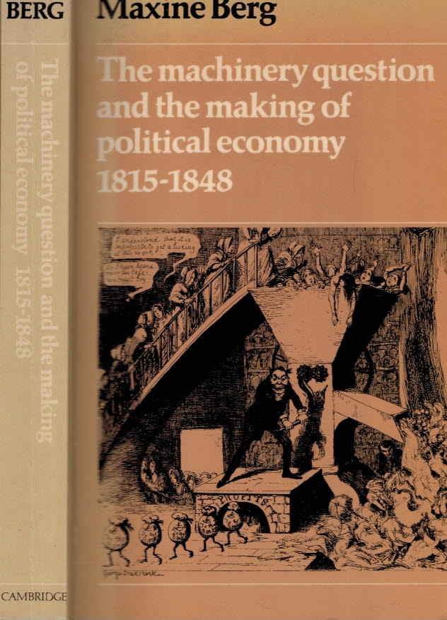 The Machinery Question and the Making of Political Economy 1815-1848.