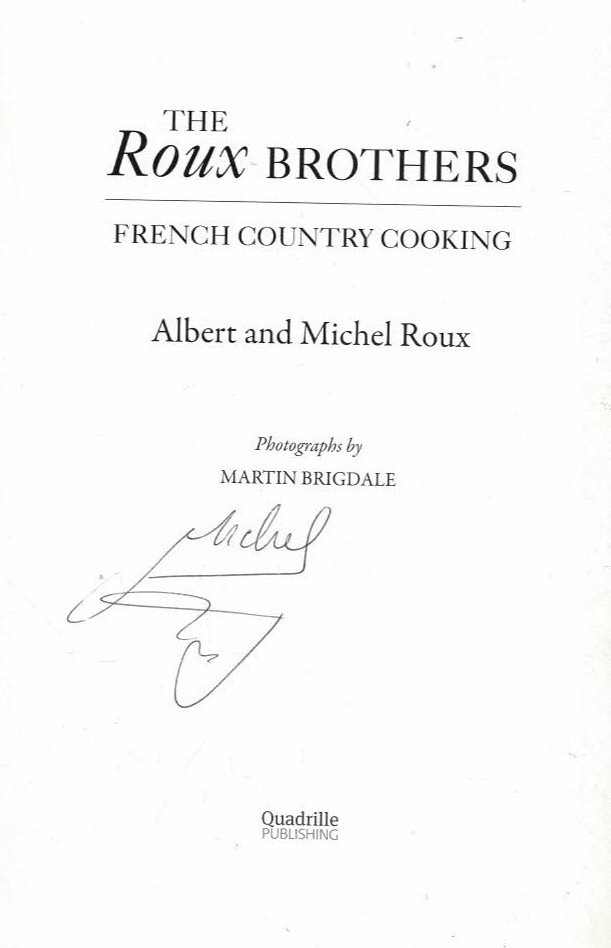 The Roux Brothers. French Country Cooking. Signed by Michel Roux.