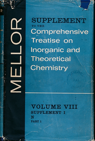 A Comprehensive Treatise on Inorganic and Theoretical Chemistry. Volume VIII. N.