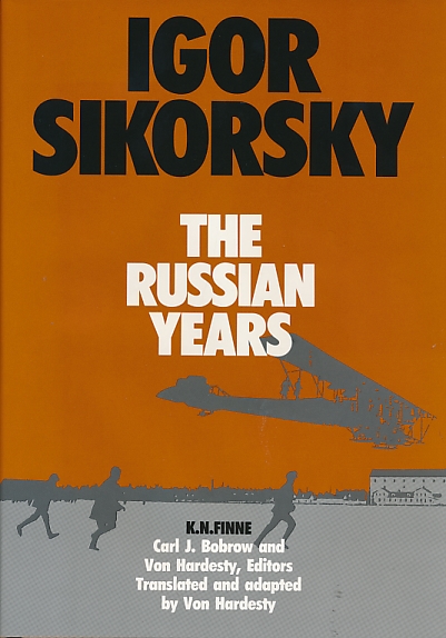 Igor Sikorssky. The Russian Years.