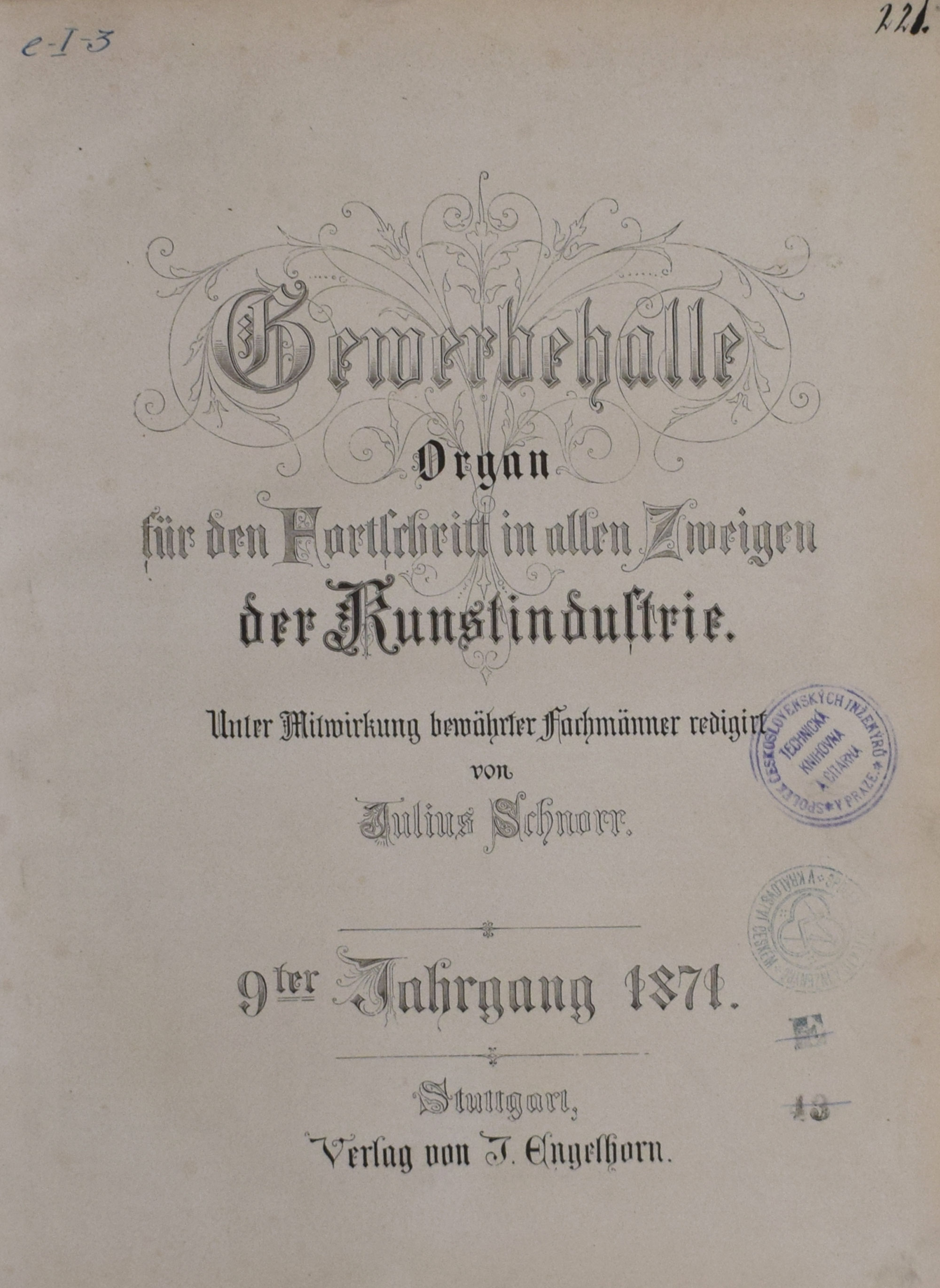 Gewerbehalle. Organ fur den Fortschritt in allen Zurigen der Kunstindustrie. [Magazine of Industrial Art] 1871.