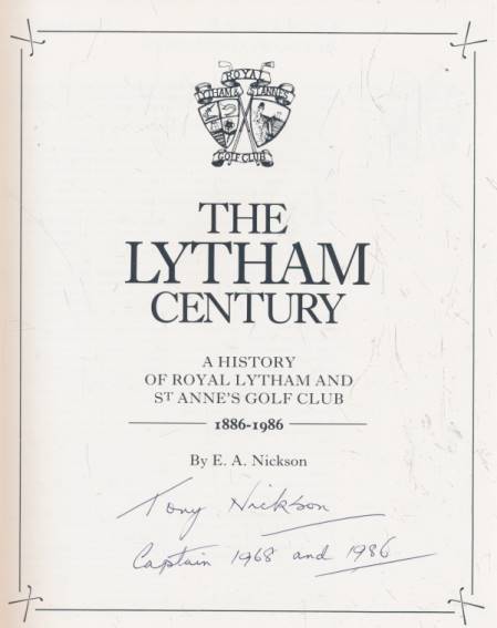 The Lytham Century. A History of the Royal Lytham St Anne's Golf Club 1886 - 1986. Signed copy.