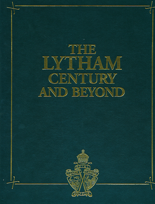 The Lytham Century. A History of the Royal Lytham St Anne's Golf Club 1886 - 1986. Signed copy.