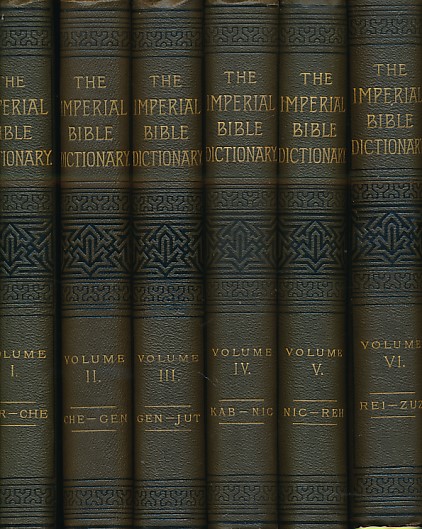 The Imperial Bible Dictionary. H istorical, Biographical, Geographical, and Doctrinal.  6 volume set