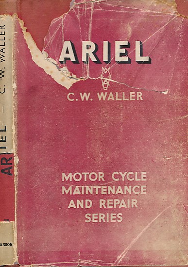 WALLER, C W - Ariel. A Practical Guide Covering All Models from 1948
