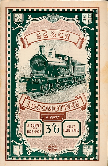 SE & CR Locomotives. A Survey from 1878 - 1923.