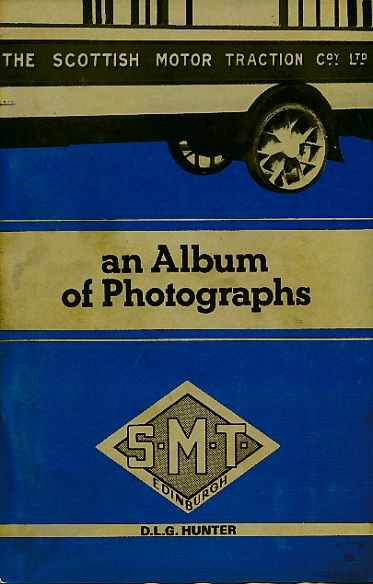 The Scottish Motor Traction Coy. Ltd. An Album of Photographs.