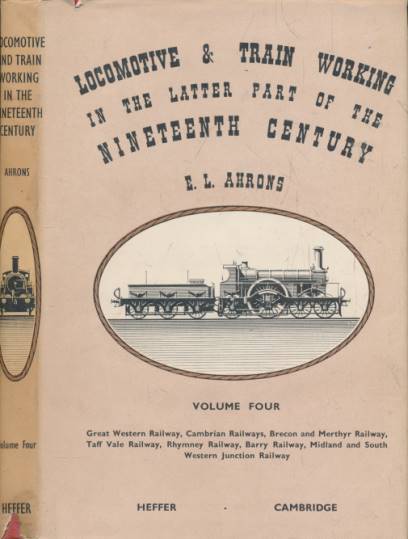 Locomotive and Train Working in the Latter Part of the Nineteenth Century. Volume 4: Great Western Railway.