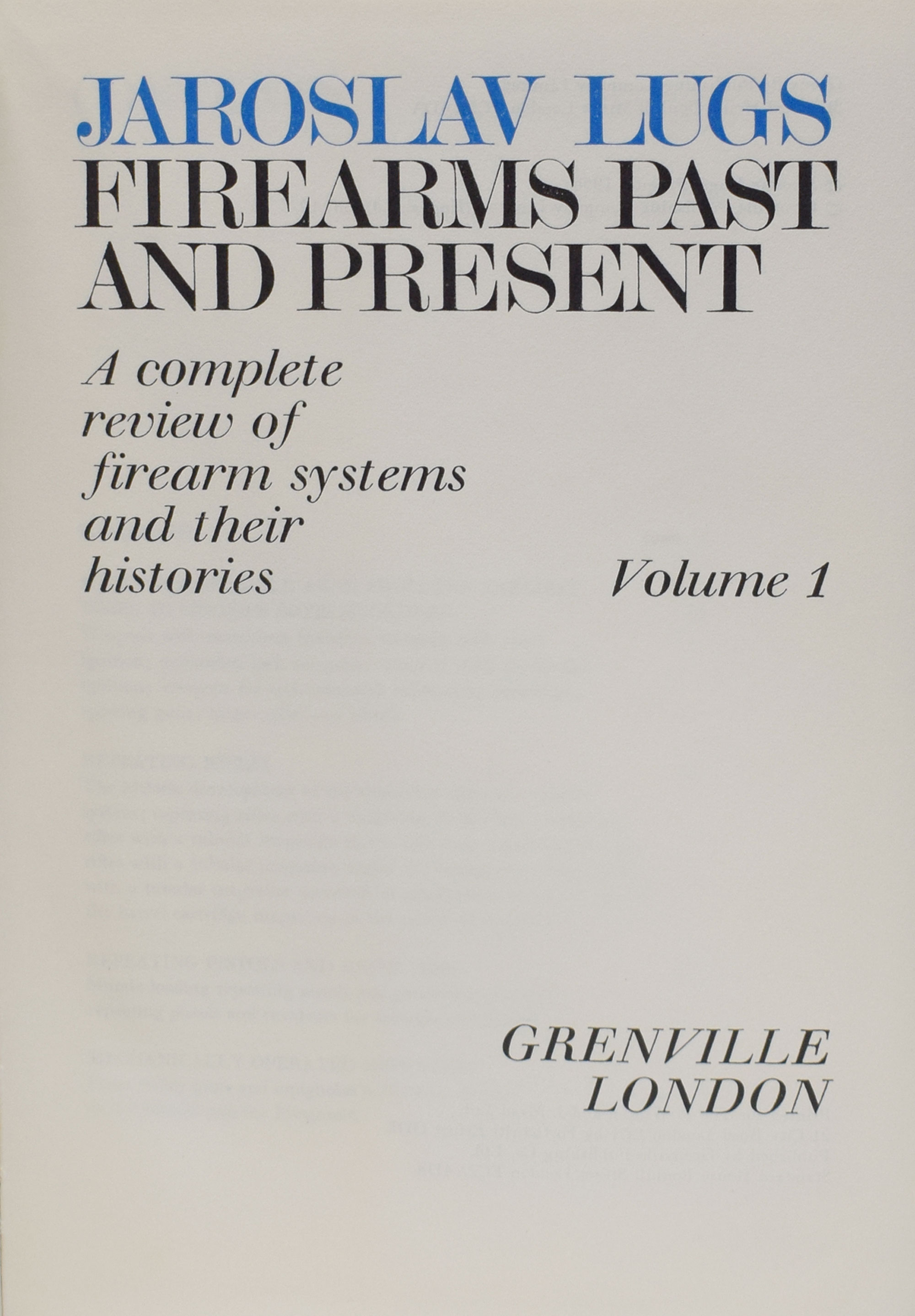 Firearms Past and Present. A Complete Review of Firearm Systems and their Histories. 2 volume set in slipcase.