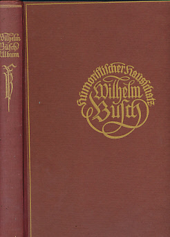 Wilhelm Busch Album. Humoristiche Hausshatz. Mit 1500 Bildern von Wilhelm Busch.