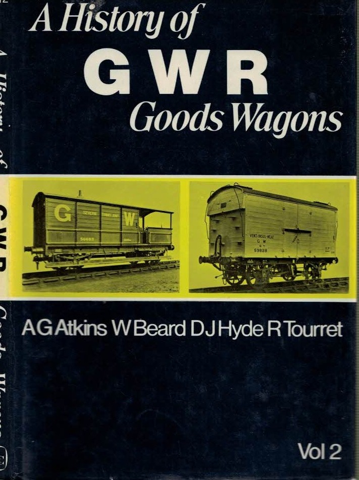 A History of GWR Goods Wagons. Volume 2. Wagon Types in Detail.