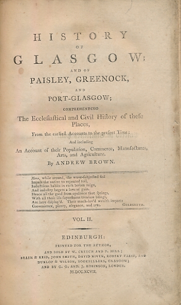 History of Glasgow and of Paisley, Greenock and Port-Glasgow; Comprehending the Ecclesiastical and Civil History of these Places from the Earliest Accounts to the Present Time ... Population ... etc. 2 volume set bound as one.