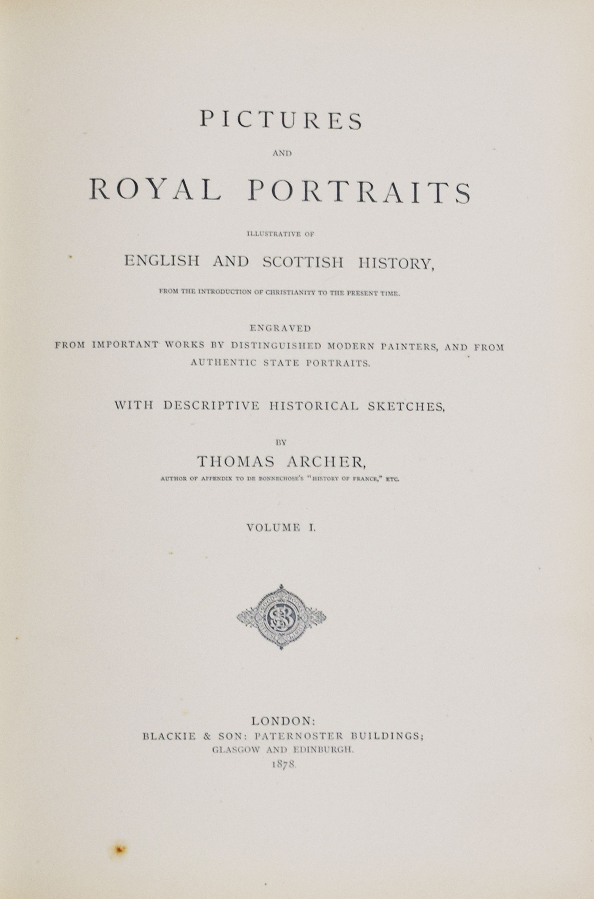 Pictures and Royal Portraits Illustrative of English and Scottish History from the Introduction of Christianity to the Present Time with Descriptive Historical Sketches. 2 volume set.