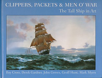 Clippers, Packets & Men o' War. The Tall Ship in Art.