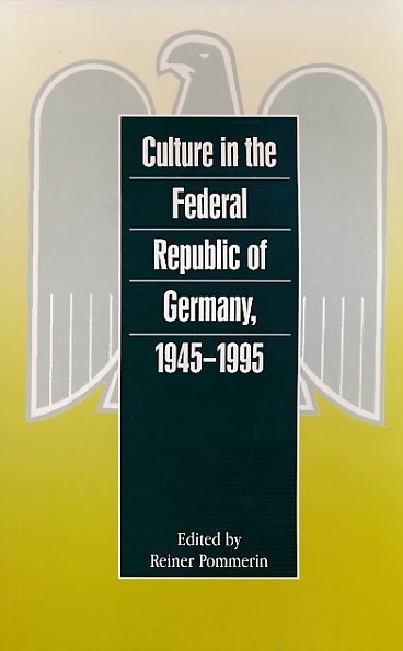 POMMERIN, REINER [ED.] - Culture in the Federal Republic of Germany, 1945-1995
